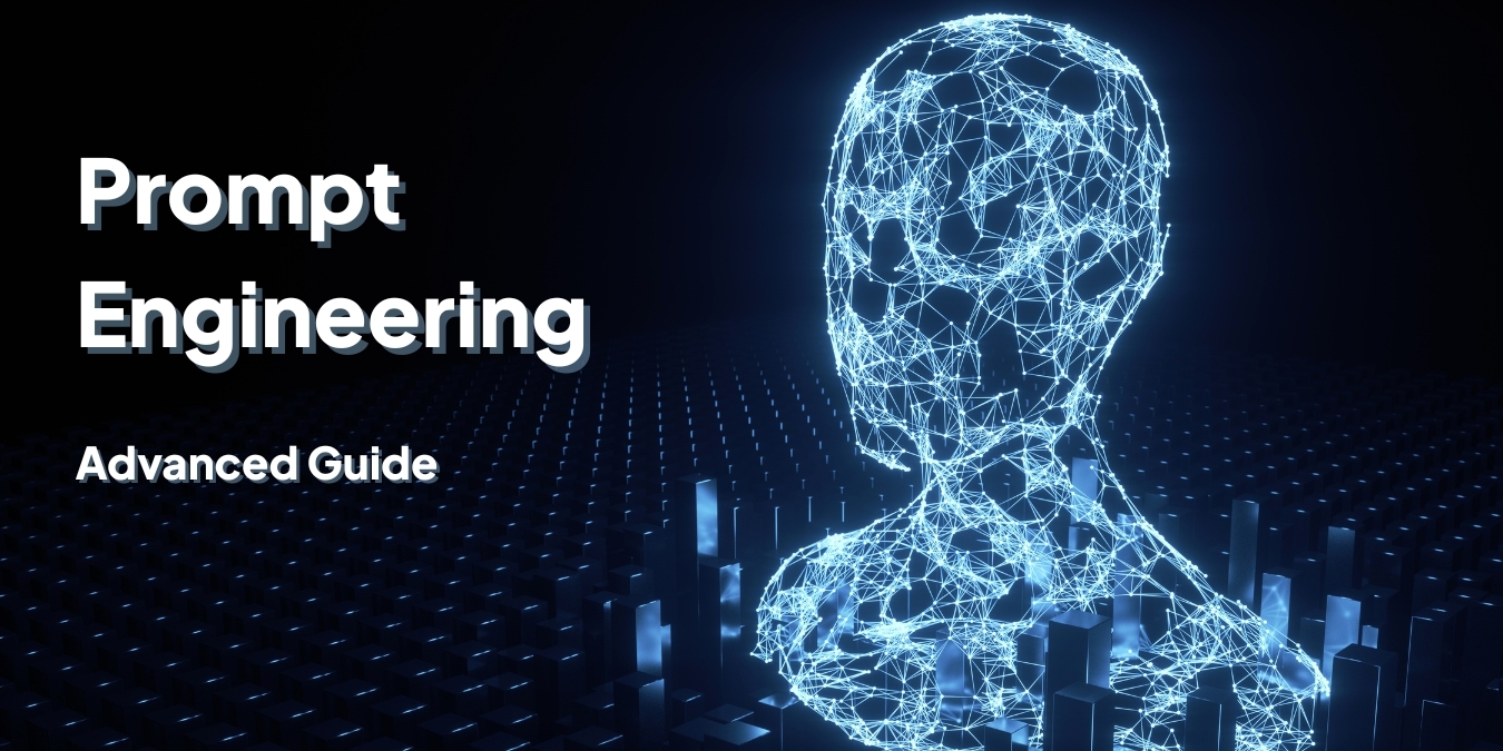 Prompt Engineering – Advanced Guide