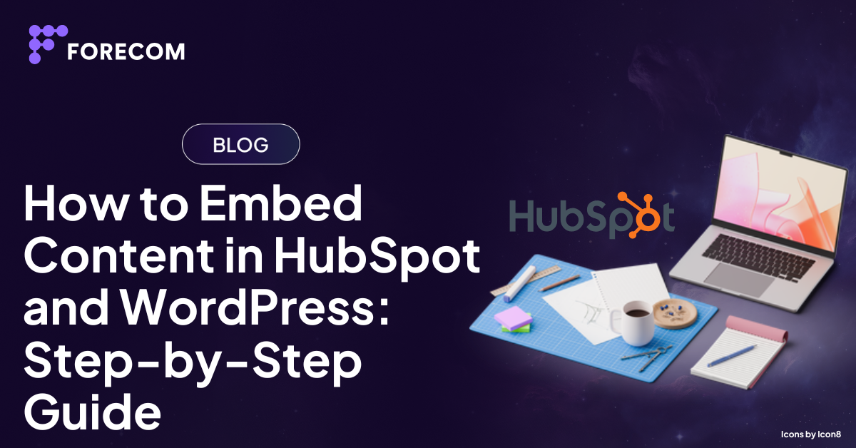 How to Embed Content in HubSpot and WordPress: Step-by-Step Guide